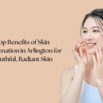Skin Rejuvenation in Arlington