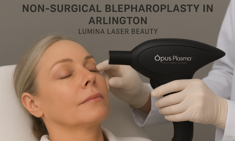 Non-Surgical Blepharoplasty in Arlington